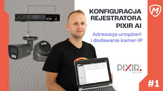 Adresacja urządzeń i dodawanie kamer IP do rejestratora - Konfiguracja rejestratora PIXIR IP #1