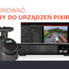 #2 Konfiguracja rejestratora PIXIR Ai – zdalny dostęp do urządzeń